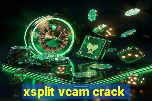 xsplit vcam crack